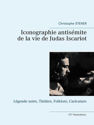 cover image of Iconographie antisémite de la vie de Judas Iscariot